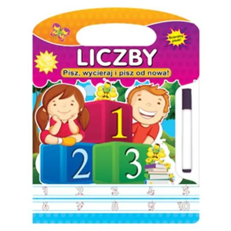 Liczby. Pisz, Wycieraj I Pisz Od Nowa! Liczby. Pisz, Wycieraj I Pisz Od Nowa!