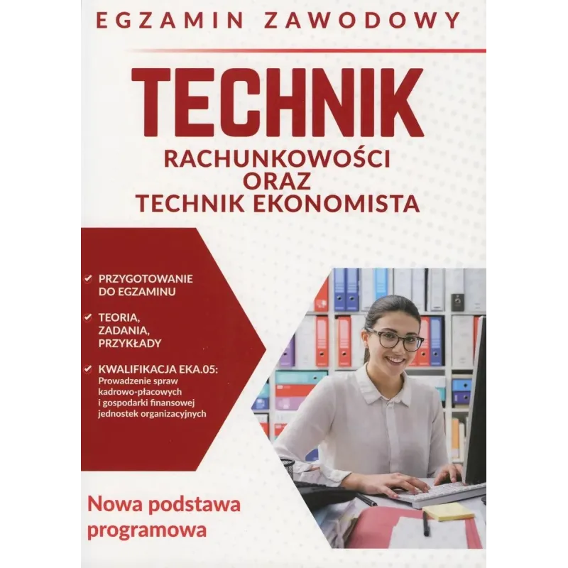 EGZAMIN ZAWODOWY. TECHNIK RACHUNKOWOŚCI ORAZ TECHNIK EKONOMISTA