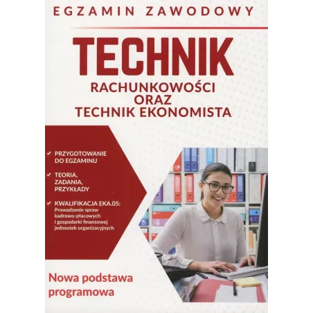 EGZAMIN ZAWODOWY. TECHNIK RACHUNKOWOŚCI ORAZ TECHNIK EKONOMISTA
