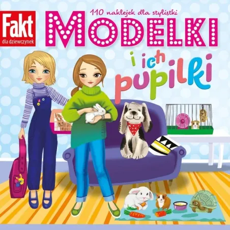 MODELKI I ICH PUPILE. KSIĄŻECZKA Z NAKLEJKAMI