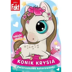 KONIK KRYSIA. ZWIERZAKOWE KOLOROWANKI Z NAKLEJKAMI