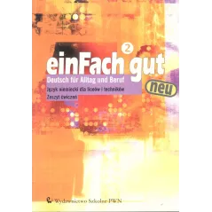EINFACH GUT NEU. LICEUM, TECHNIKUM. ĆWICZENIA. JĘZYK NIEMIECKI. - Wydawnictwo Szkolne PWN