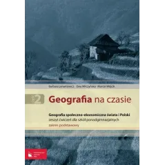 GEOGRAFIA NA CZASIE. ĆWICZENIA. LICEUM, TECHNIKUM. ZAKRES PODSTAWOWY. Barbara Lenartowicz - Wydawnictwo Szkolne PWN