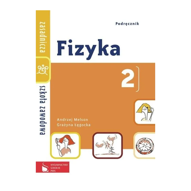 FIZYKA 2. PODRĘCZNIK. ZASADNICZA SZKOŁA ZAWODOWA. Andrzej Melson, Grażyna Łęgocka