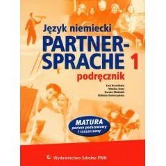 PARTNER-SPRACHE-1. PODRĘCZNIK. MATURA POZIOM PODSTAWOWY I ROZSZERZONY. Ewa Brewińska, Monika Joras