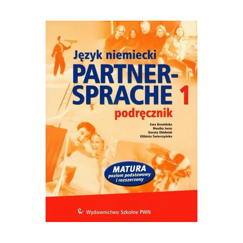 PARTNER-SPRACHE-1. PODRĘCZNIK. MATURA POZIOM PODSTAWOWY I ROZSZERZONY. Ewa Brewińska, Monika Joras