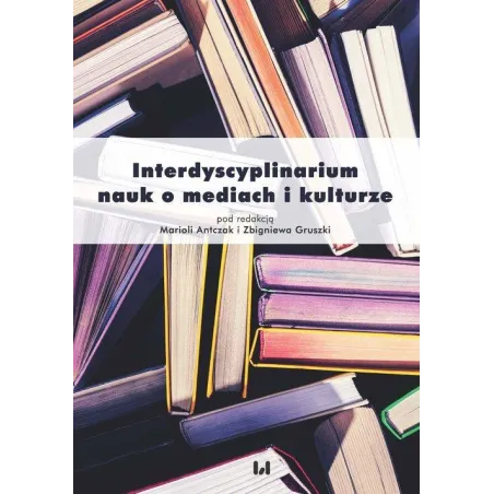 Interdyscyplinarium Nauk O Mediach I Kulturze Interdyscyplinarium Nauk O Mediach I Kulturze