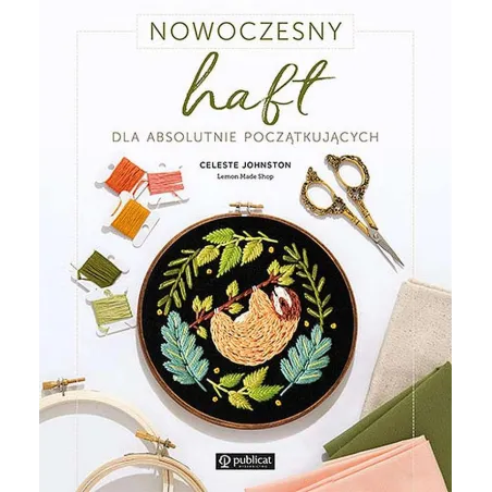 Nowoczesny Haft Dla Absolutnie Początkujących Nowoczesny Haft Dla Absolutnie Początkujących