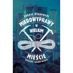 MIKROWYPRAWY W WIELKIM MIEŚCIE Łukasz Długowski - Muza