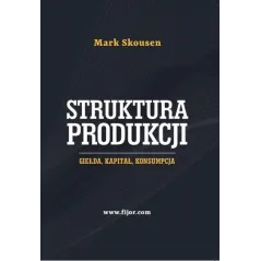 Struktura produkcji Giełda kapitał konsumpcja Skousen Mark