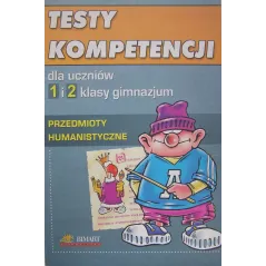 TESTY KOMPETENCJI. PRZEDMIOTY HUMANISTYCZNE. - Bimart S.c.