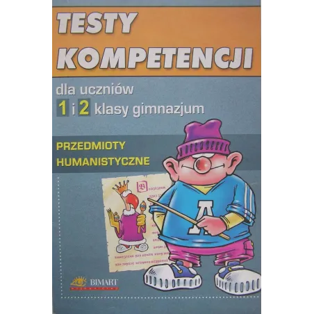 TESTY KOMPETENCJI. PRZEDMIOTY HUMANISTYCZNE. - Bimart S.c.