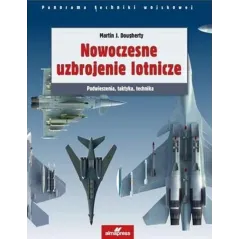 Nowoczesne uzbrojenie lotnicze Podwieszenia taktyka technika Dougherty Martin J.