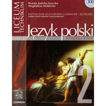 JĘZYK POLSKI LICEUM, TECHNIKUM PODRĘCZNIK CZĘŚĆ 2 POZIOM PODSTAWOWY I ROZSZERZONY - Operon
