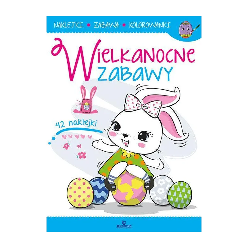 WIELKANOCNE ZABAWY. KSIĄŻECZKA Z NAKLEJKAMI