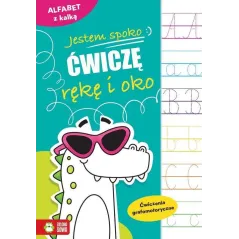 JESTEM SPOKO. ĆWICZĘ RĘKĘ I OKO. ĆWICZENIA GRAFOMOTORYCZNE