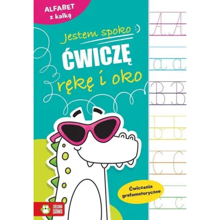JESTEM SPOKO. ĆWICZĘ RĘKĘ I OKO. ĆWICZENIA GRAFOMOTORYCZNE