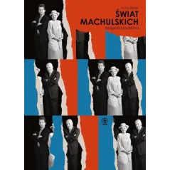 ŚWIAT MACHULSKICH. BIOGRAFIA RODZINNA