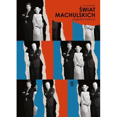 ŚWIAT MACHULSKICH. BIOGRAFIA RODZINNA