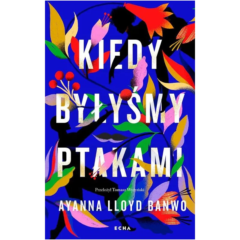 KIEDY BYŁYŚMY PTAKAMI
