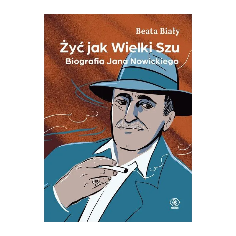 ŻYĆ JAK WIELKI SZU. BIOGRAFIA JANA NOWICKIEGO