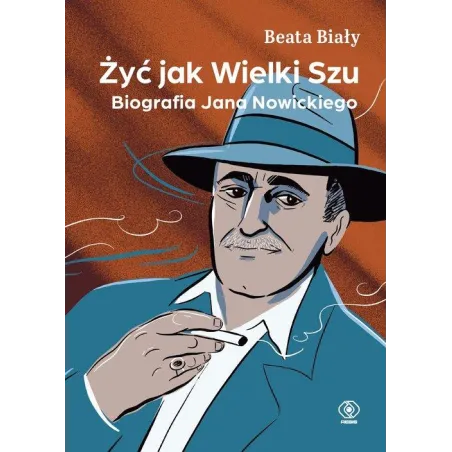ŻYĆ JAK WIELKI SZU. BIOGRAFIA JANA NOWICKIEGO