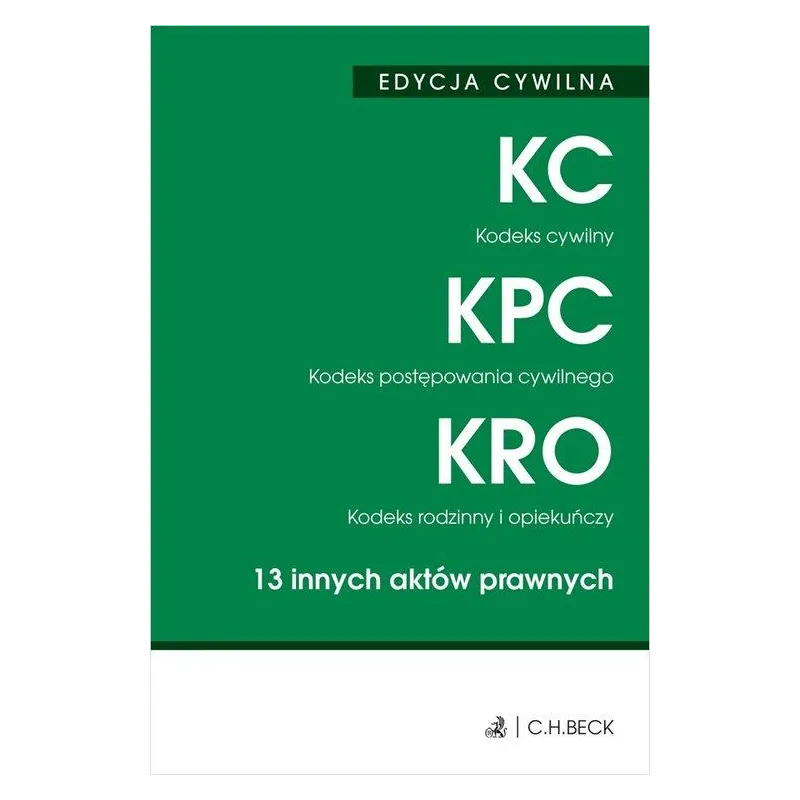 KODEKS CYWILNY, KODEKS POSTĘPOWANIA CYWILNEGO, KODEKS RODZINNY I OPIEKUŃCZY