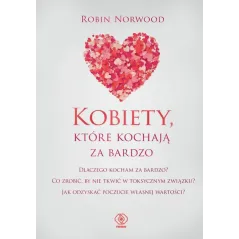 KOBIETY, KTÓRE KOCHAJĄ ZA BARDZO
