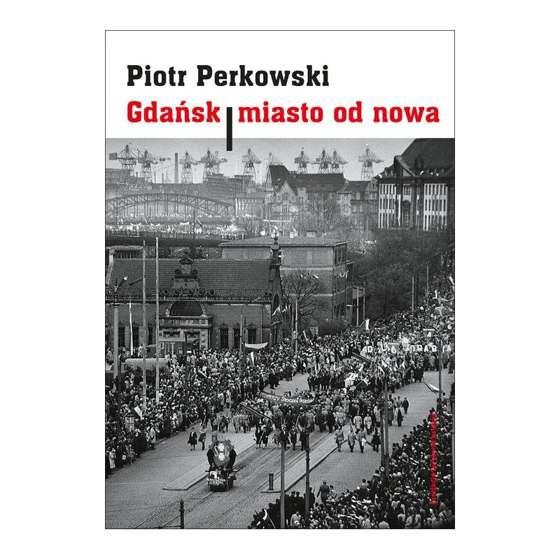 GDAŃSK. MIASTO OD NOWA