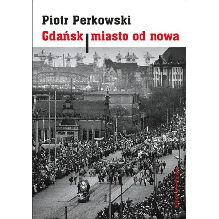 GDAŃSK. MIASTO OD NOWA