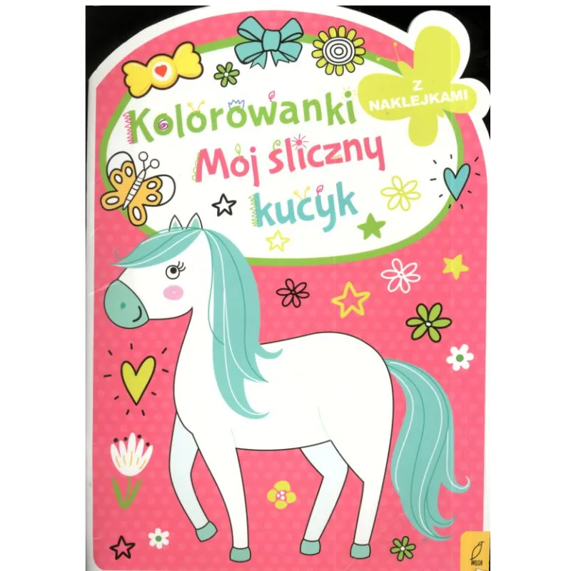 KOLOROWANKI MÓJ ŚLICZNY KUCYK Z NAKLEJKAMI 