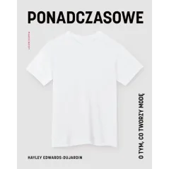 PONADCZASOWE. O TYM, CO TWORZY MODĘ