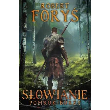 Słowianie. Pomruk Burzy Słowianie. Pomruk Burzy