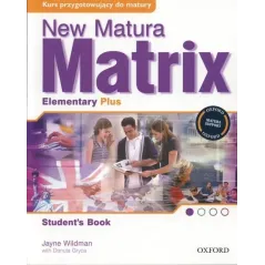 NEW MATURA MATRIX ELEMENTARY PLUS PODRĘCZNIK Jayne Wildman - Oxford