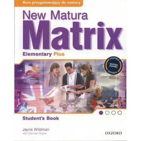 New Matura Matrix Elementary Plus Podręcznik Jayne Wildman New Matura Matrix Elementary Plus Podręcznik Jayne Wildman
