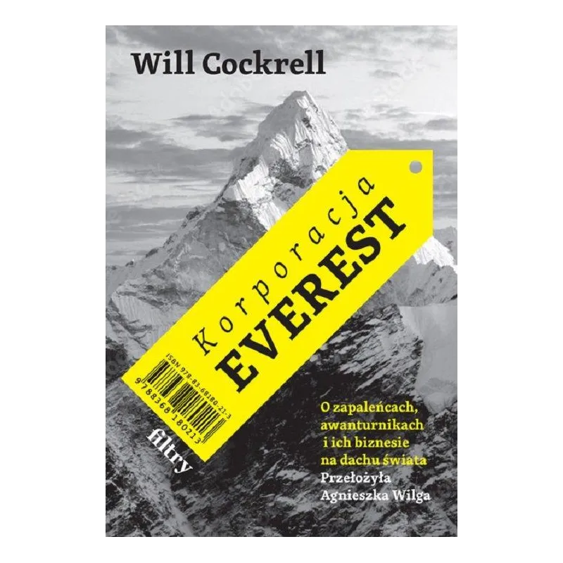 KORPORACJA EVEREST. O ZAPALEŃCACH, AWANTURNIKACH I ICH BIZNESIE NA DACHU ŚWIATA