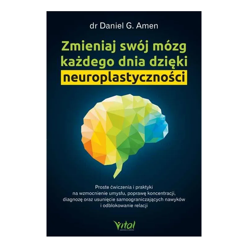 ZMIENIAJ SWÓJ MÓZG KAŻDEGO DNIA DZIĘKI NEUROPLASTYCZNOŚCI
