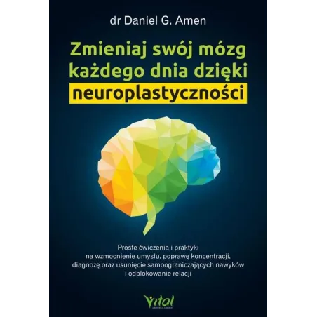 ZMIENIAJ SWÓJ MÓZG KAŻDEGO DNIA DZIĘKI NEUROPLASTYCZNOŚCI