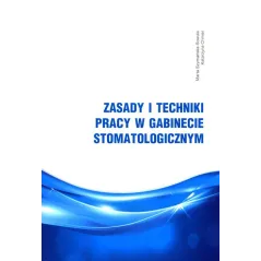 ZASADY I TECHNIKI PRACY W GABINECIE STOMATOLOGICZNYM