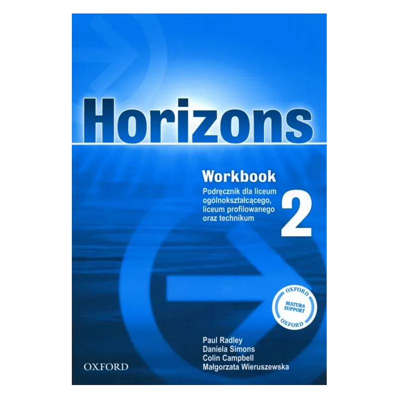 HORIZONS 2 ĆWICZENIA Paul Radley, Daniela Simons, Colin Campbell, Małgorzata Wieruszewska - Oxford