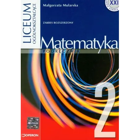 MATEMATYKA 2. PODRĘCZNIK. ZAKRES ROZSZERZONY. LICEUM, TECHNIKUM. Małgorzata Mularska