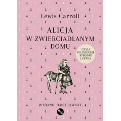 ALICJA W ZWIERCIADLANYM DOMU, CZYLI PO DRUGIEJ STRONIE LUSTRA