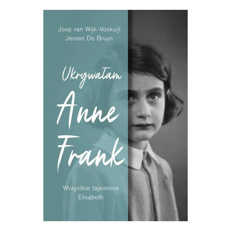 UKRYWAŁAM ANNE FRANK