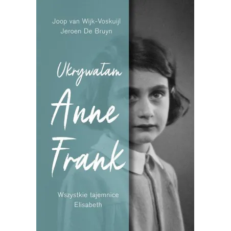 UKRYWAŁAM ANNE FRANK