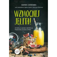 WZMOCNIJ JELITA! WYGRAJ Z LĘKIEM I DEPRESJĄ, PRZESTAŃ ZAJADAĆ STRES