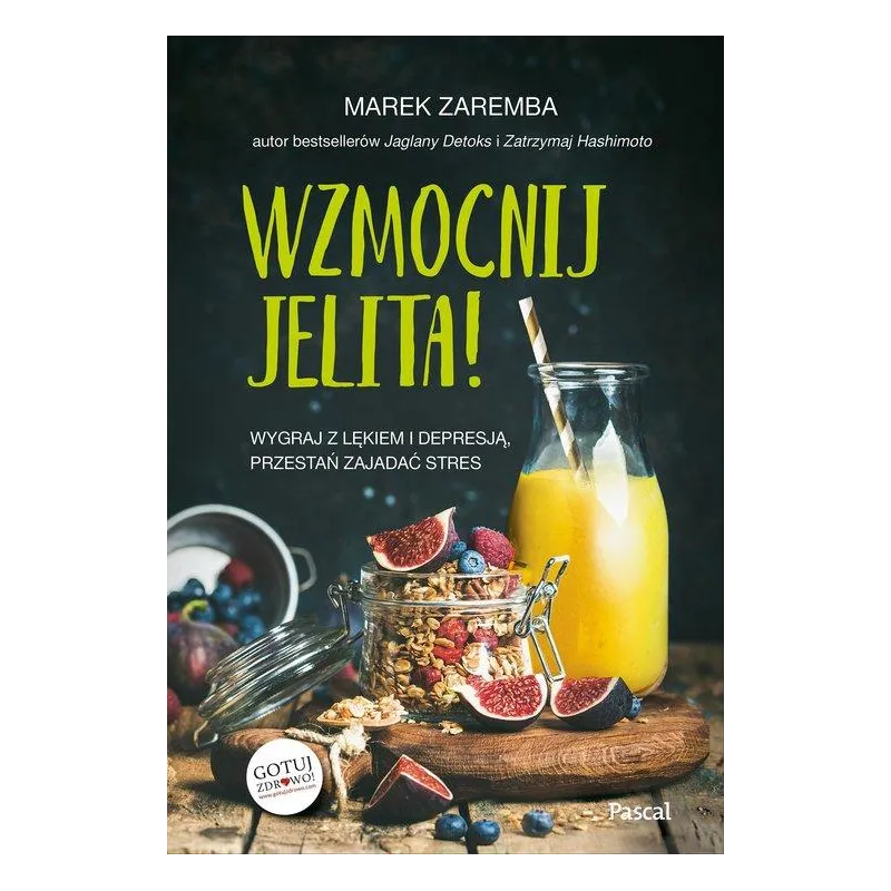 WZMOCNIJ JELITA! WYGRAJ Z LĘKIEM I DEPRESJĄ, PRZESTAŃ ZAJADAĆ STRES