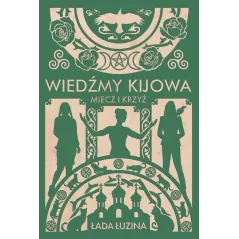 WIEDŹMY KIJOWA. MIECZ I KRZYŻ