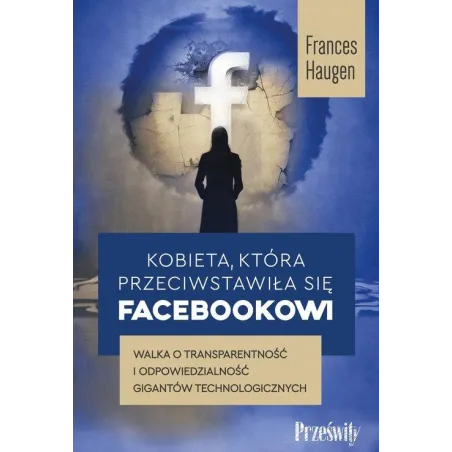 KOBIETA, KTÓRA PRZECIWSTAWIŁA SIĘ FACEBOOKOWI