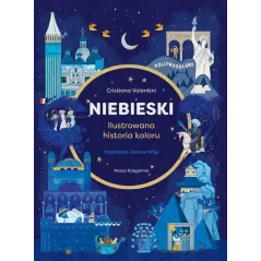 NIEBIESKI. ILUSTROWANA HISTORIA KOLORU
