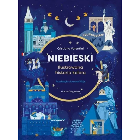 Niebieski. Ilustrowana Historia Koloru Niebieski. Ilustrowana Historia Koloru